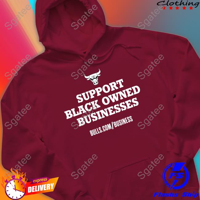 Chicago Bulls Support Black Owned Businesses T Shirt Chicago Bulls Support Black Owned Businesses T Shirt