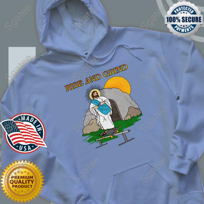 Shitheadsteve Merch Rise And Grind Shirt Shitheadsteve Merch Rise And Grind Shirt