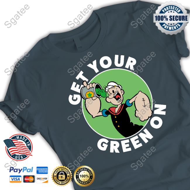 Get Your Green On Popeye Tee Shirt
