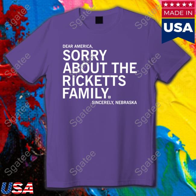 Sorry About The Ricketts Family T-Shirt