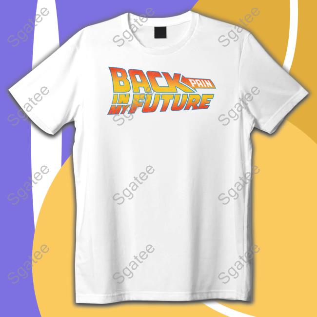 Back Pain In My Future Long Sleeve T Shirt