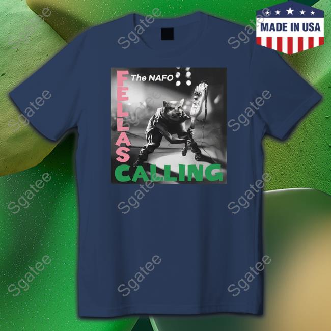 Legion Of Fellas Merch The Nafo Fellas Calling Tee Shirt Сен-Клер Legion Of Fellas Merch The Nafo Fellas Calling Tee Shirt Сен-Клер