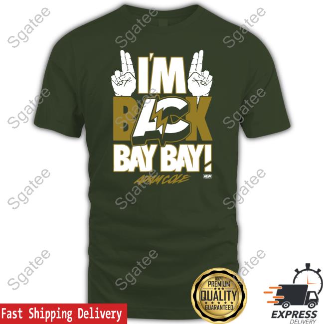 All Elite Wrestling Merch Adam Cole I'm Back Bay Bay! Shirt