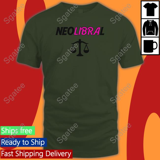 Shirts That Go Hard Neolibral Shirt Shirts That Go Hard Neolibral Shirt