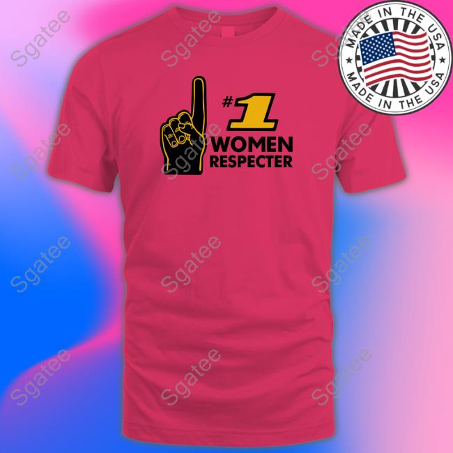 Number 1 Women Respecter T Shirts