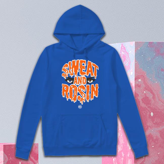 Sweat And Rosin Shirt Sweat And Rosin Shirt