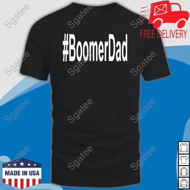 Boomer Dad T Shirt Boomer Dad T Shirt