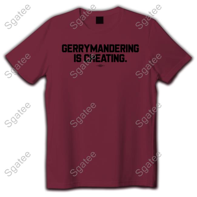 Official Democratic Redistricting Merch Gerrymandering Is Cheating Shirt Official Democratic Redistricting Merch Gerrymandering Is Cheating Shirt
