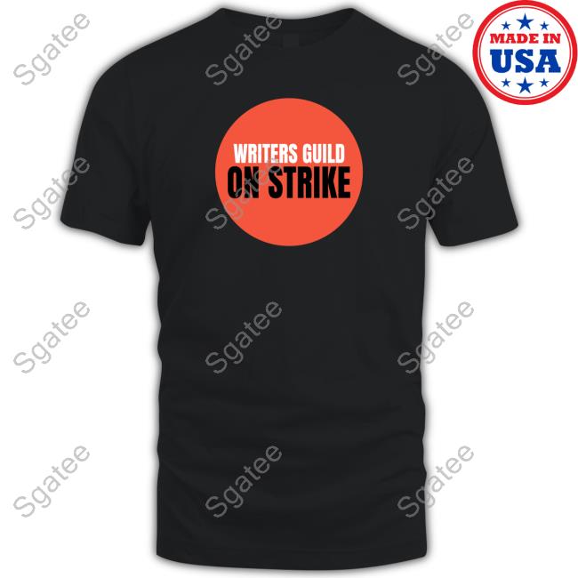 Hollywood Writers Guild On Strike Shirt Hollywood Writers Guild On Strike Shirt