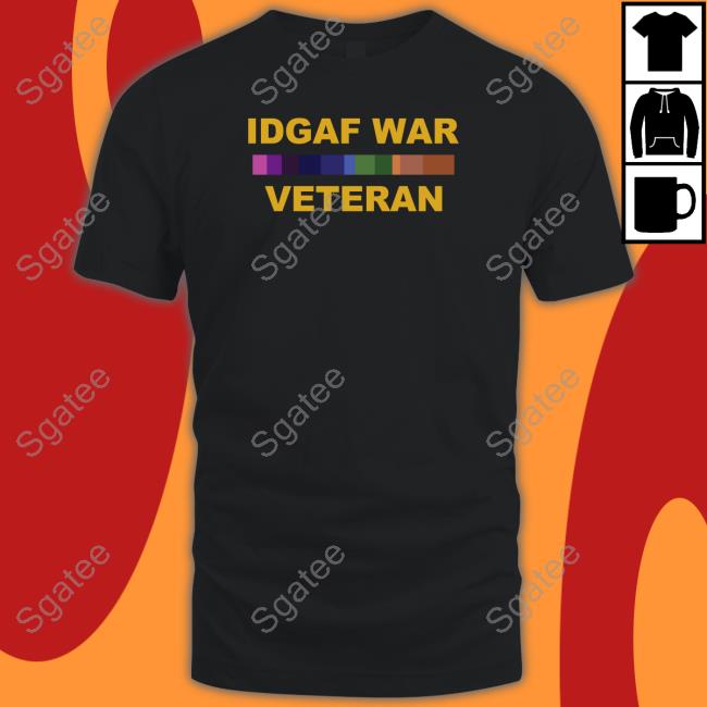 Idgaf War Veteran T Shirt Idgaf War Veteran T Shirt