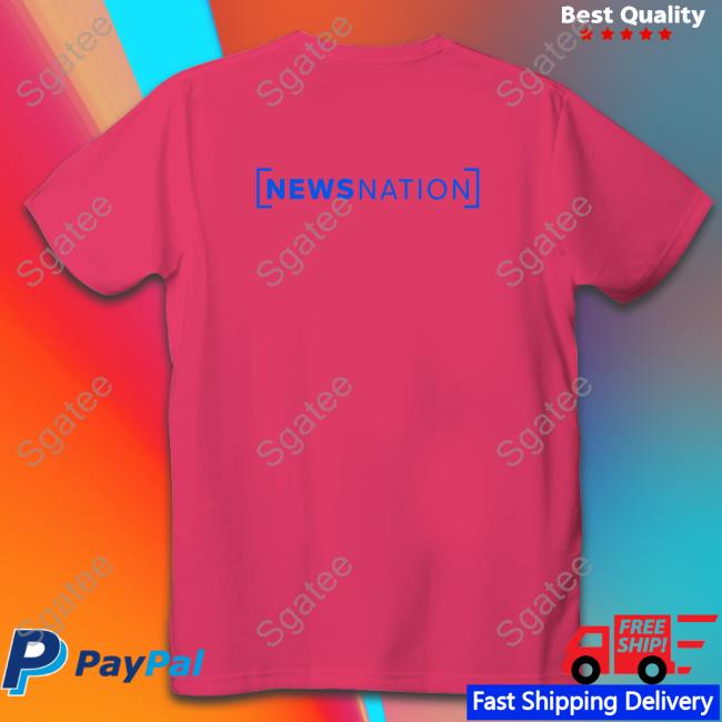 News Nation News For All America Shirt News Nation News For All America Shirt