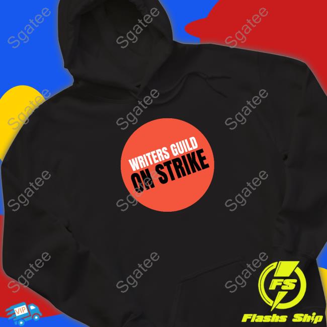 Hollywood Writers Guild On Strike Shirt Hollywood Writers Guild On Strike Shirt