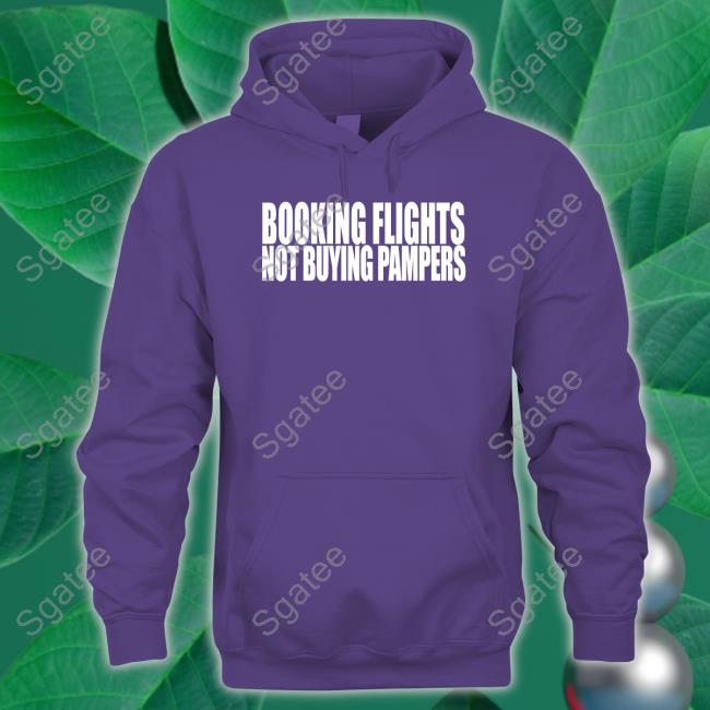 Official Booking Flights Not Buying Pampers T Shirts Official Booking Flights Not Buying Pampers T Shirts