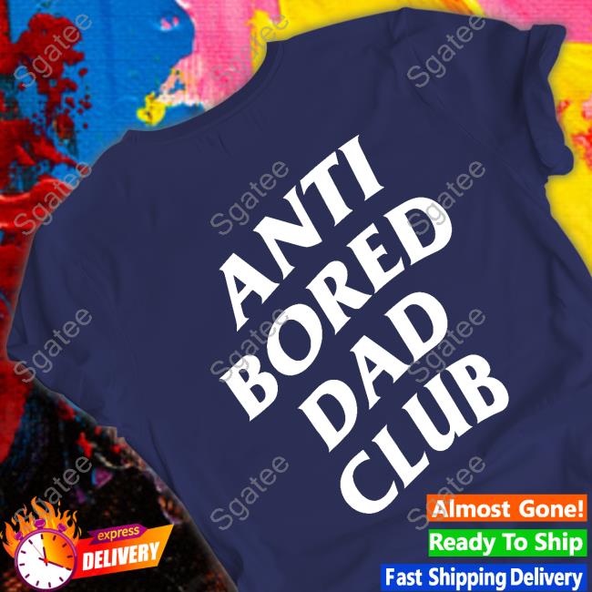 Dude Dad Merch Anti-Bored Dad Club Crewneck Sweatshirt Dude Dad Merch Anti-Bored Dad Club Crewneck Sweatshirt