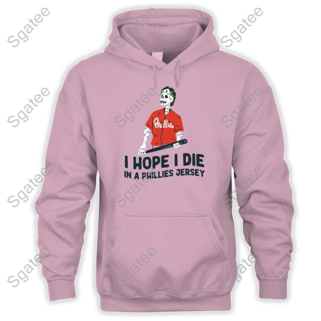 Bryce Harper I Hope I Die In A Phillies Jersey T-shirt,Sweater