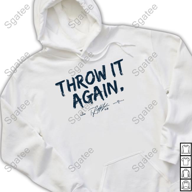 Tyler Matzek Throw It Again Shirt, hoodie, longsleeve, sweatshirt, v-neck  tee