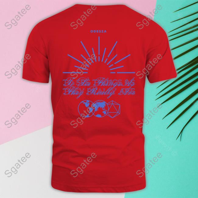 Odesza Merch To See Things As They Really Are Shirt Odesza Merch To See Things As They Really Are Shirt