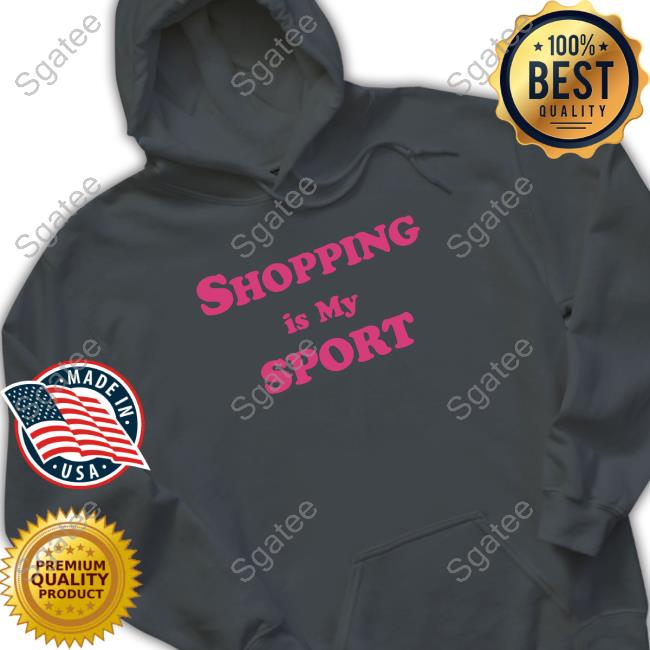 Shopping Is My Sport Long Sleeve T Shirt Shopping Is My Sport Long Sleeve T Shirt