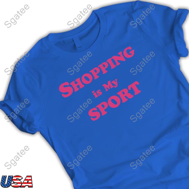 Shopping Is My Sport Long Sleeve T Shirt Shopping Is My Sport Long Sleeve T Shirt