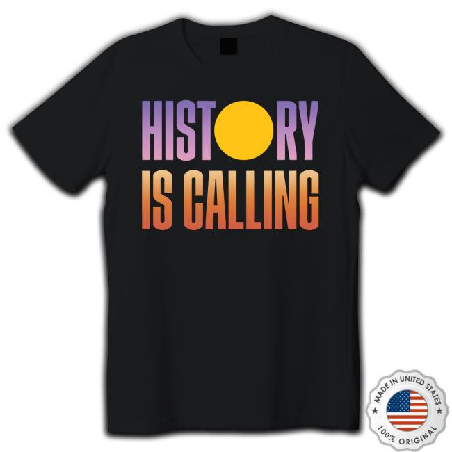 History Is Calling Shirt History Is Calling Shirt