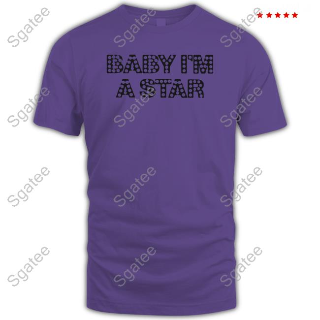 Baby I’m A Star Tee Baby I’m A Star Tee
