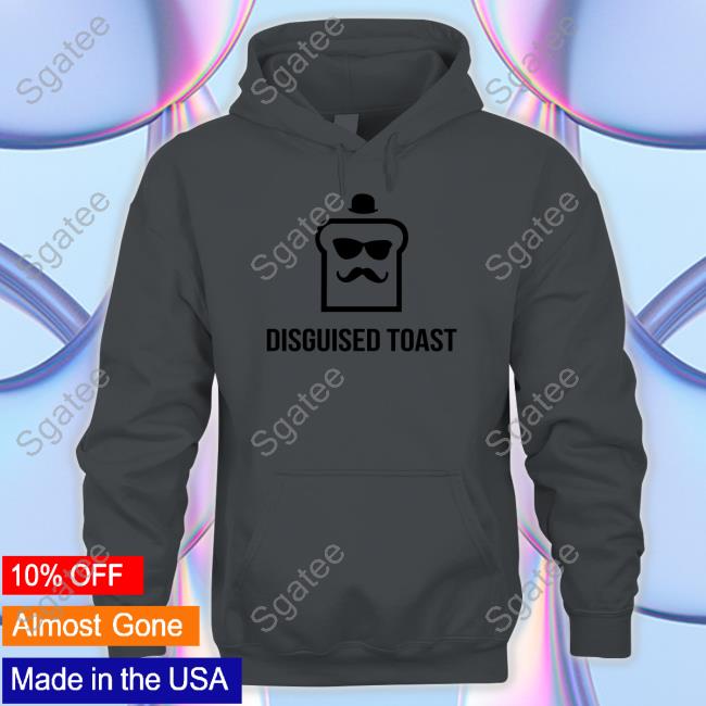 Disguised Toast Merch Disguised Toast Hooded Sweatshirt Disguised Toast Merch Disguised Toast Hooded Sweatshirt