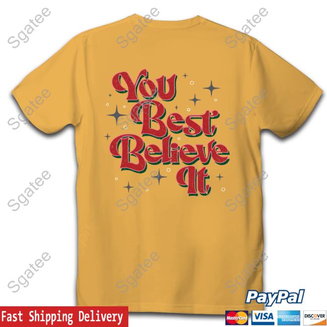 Living Fully Merch Classic Santa You Best Believe It Tee Shirt Living Fully Merch Classic Santa You Best Believe It Tee Shirt