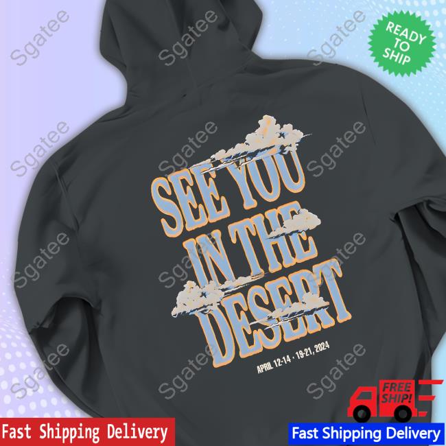 See You In The Desert Pull Over Hoodie See You In The Desert Pull Over Hoodie