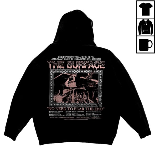 Official Beartooth Merch Beartooth Fear The End Hooded Sweatshirt Official Beartooth Merch Beartooth Fear The End Hooded Sweatshirt