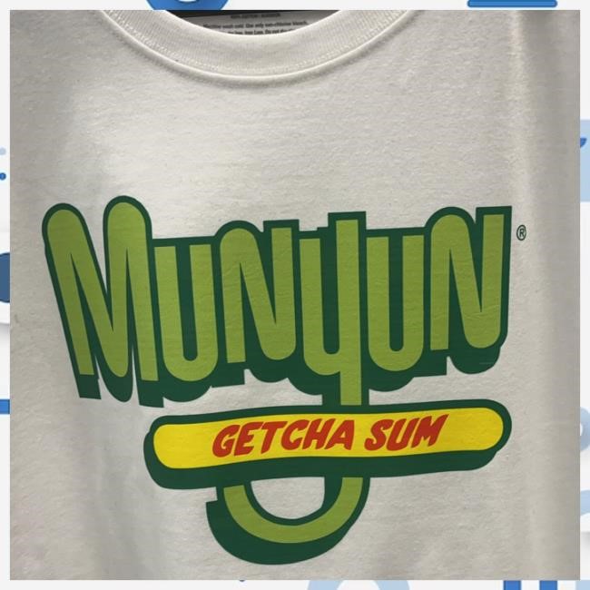 Official Munyun Getcha Sum T-Shirts Official Munyun Getcha Sum T-Shirts