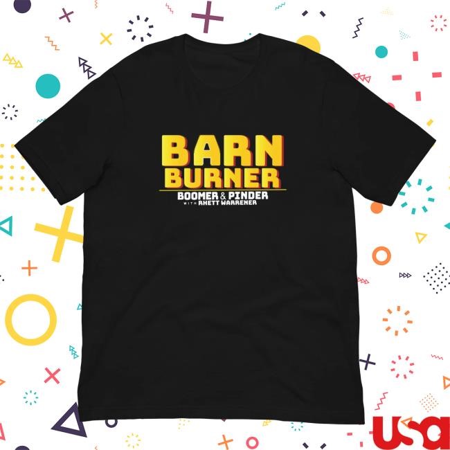 Barn Burner T-Shirts Barn Burner T-Shirts
