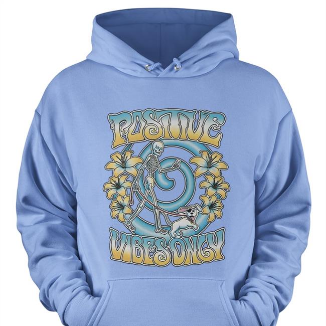 Positive Vibes Only Skeleton T Shirts