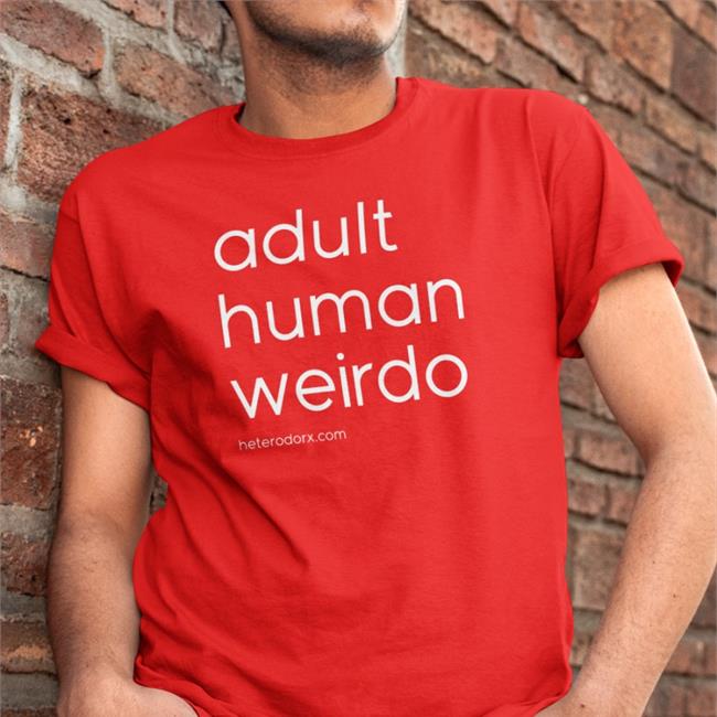 Heterodorx Podcast Adult Human Weirdo Shirt