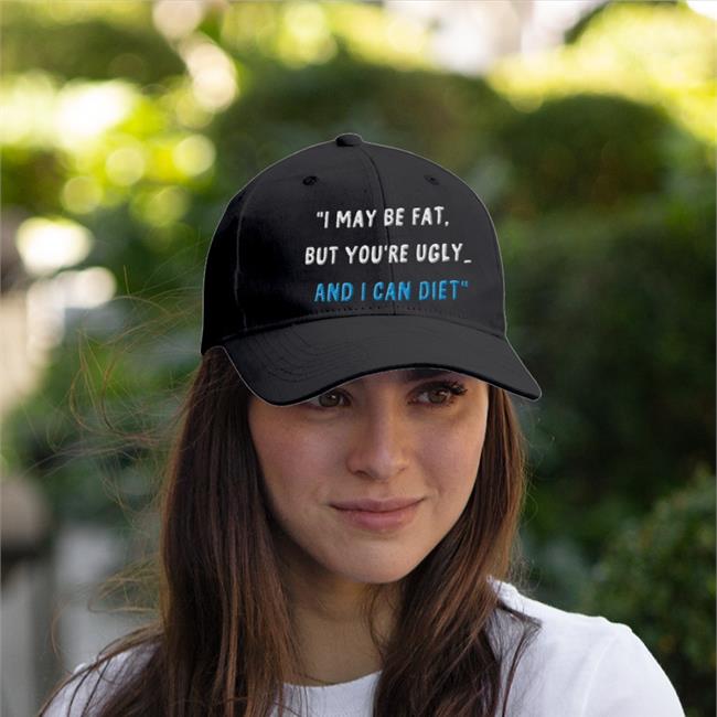 I May Be Fat But You're Ugly And I Can Diet Sweatshirt