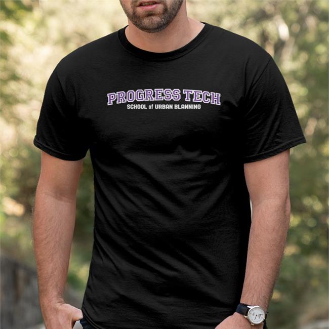GoAwayGreen Progress Tech School Of Urban Planning Shirt