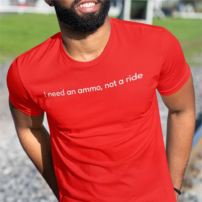 Andriy Yermak I Need An Ammo Not A Ride T Shirt