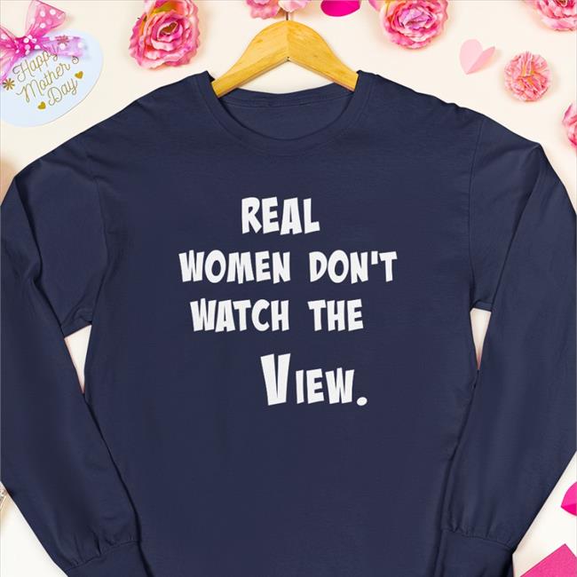 Helenckh Real Women Don't Watch The View T Shirt Helen Henning