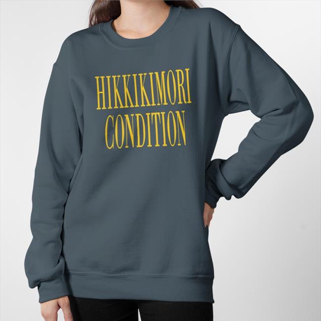 Hikkikimori Condition Sweatshirt