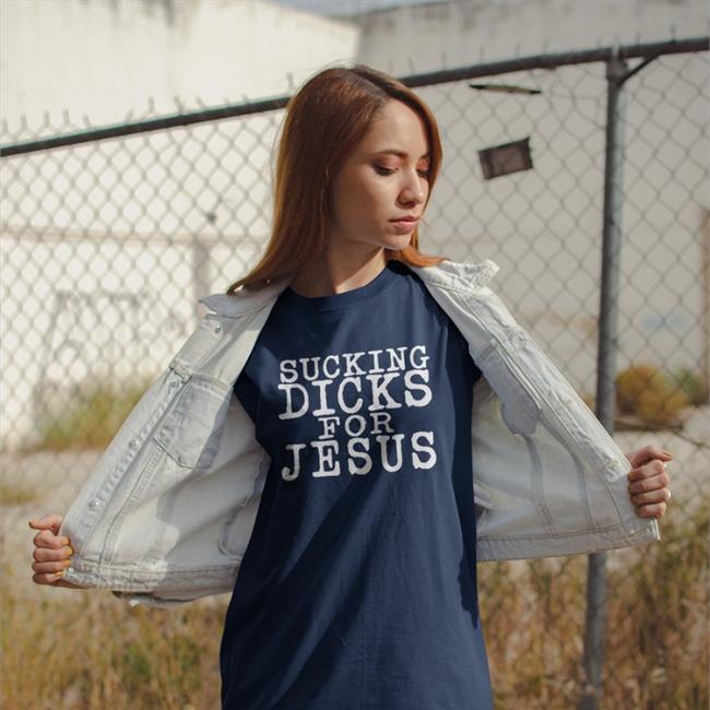 Sucking Dicks For Jesus Tee Shirt Riley Marshall