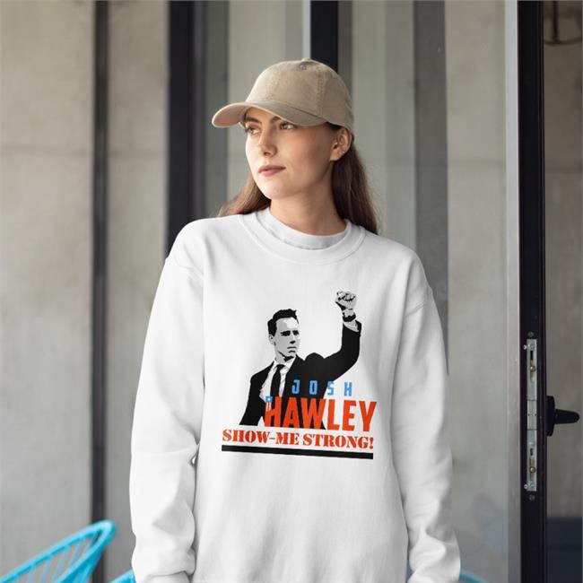 Josh Hawlin Show Me Strong Shirt Funny