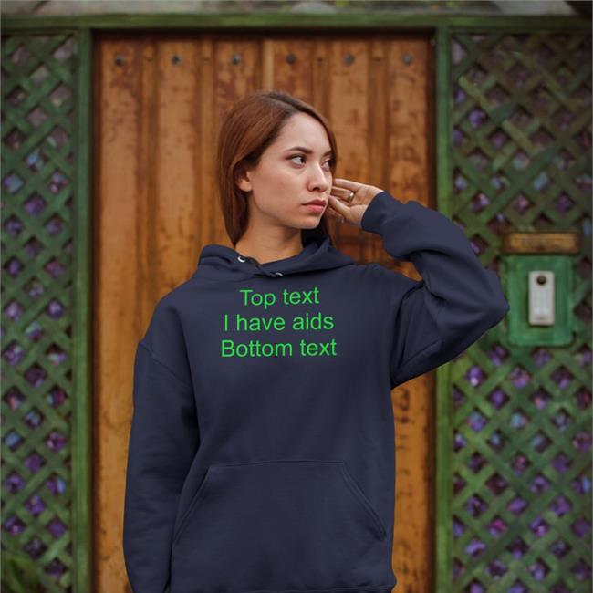 Top Text I Have Aids Bottom Text Shirt
