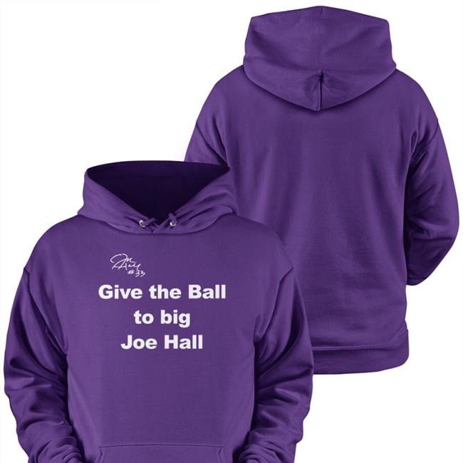 Give The Ball To Big Joe Hall Shirt Joehall310
