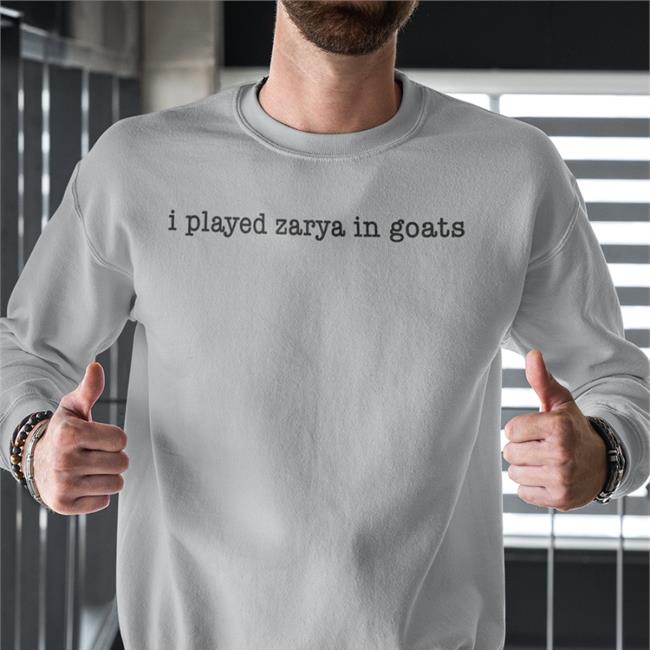 I Played Zarya In Goats Shirt Montara
