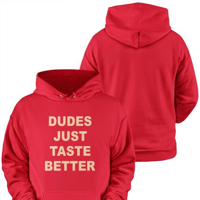 Dudes Just Taste Better Sweatshirt Giftedbros