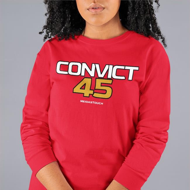 Meidastouch Merch Convict 45 Tee Shirt Hillary Clinton