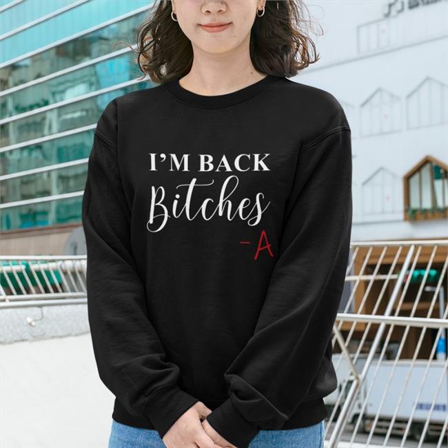 I'm Back Bitches Tee Shirt