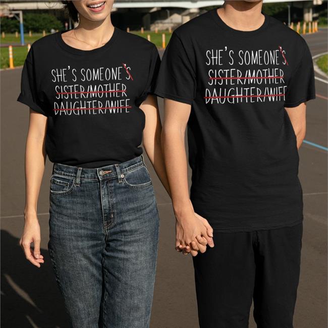 She's Someone Shirt