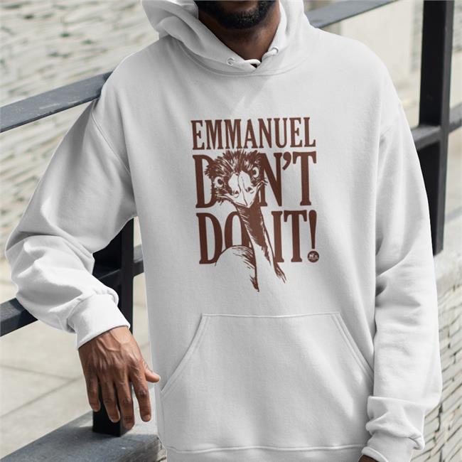 Emmanuel Don't Do It T Shirt