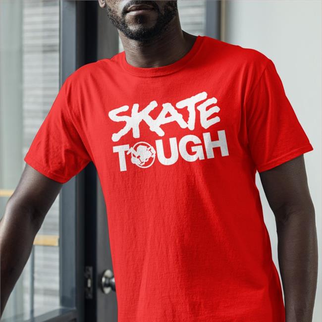 Skate Tough Shirt Ioustinywaist