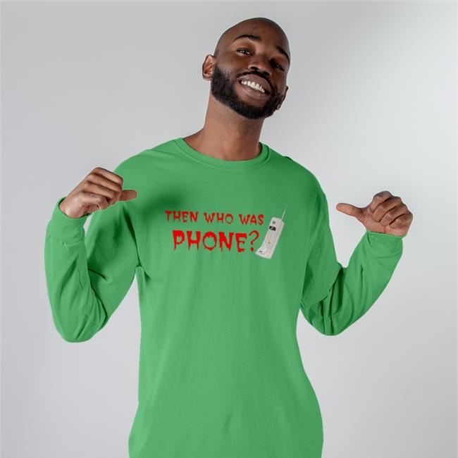 Then Who Was Phone Tee Chelsea Rebecca IncredibleGood Etsy Shop